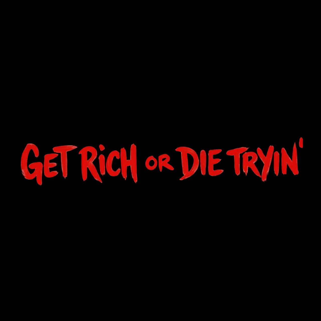 Get Rich or Die Tryin'